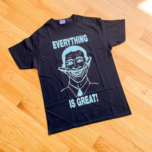EVERYTHING IS GREAT TEE